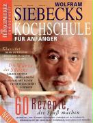 Siebecks Kochschule fÃ¼r AnfÃ¤nger. Der Feinschmecker. Sonderheft - Wolfram Siebeck