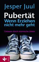 PubertÃ¤t - wenn Erziehen nicht mehr geht - Jesper Juul