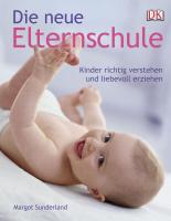 Die neue Elternschule - Margot Sunderland