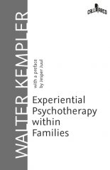 Experiential Psychotherapy within Families.With a preface by Jesper Juul - Walter Kempler
