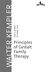 Principles of Gestalt Family Therapy.With a preface by Jesper Juul - Walter Kempler