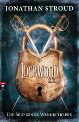Lockwood & Co. 01 - Die Seufzende Wendeltreppe - Jonathan Stroud