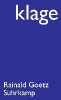 Klage - Rainald Goetz