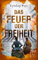 Das Feuer der Freiheit - Lyndsay Faye
