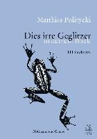 Dies irre Geglitzer in Deinem Blick - Matthias Politycki