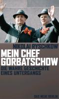 Mein Chef Gorbatschow - Nikolai Ryschkow