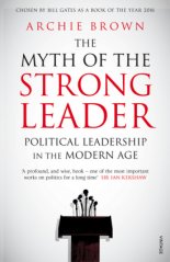 The Myth of the Strong Leader - Archie Brown