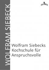 Kochschule für Anspruchsvolle - Wolfram Siebeck