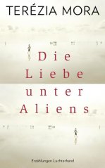 Die Liebe unter Aliens - TerÃ©zia Mora