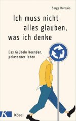 Ich muss nicht alles glauben, was ich denke - Serge Marquis