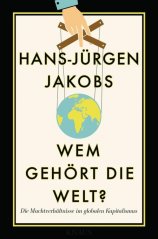 Wem gehÃ¶rt die Welt? - Hans-JÃ¼rgen Jakobs