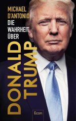 Die Wahrheit Ã¼ber Donald Trump - Michael D'Antonio