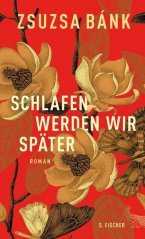 Schlafen werden wir spÃ¤ter - Zsuzsa BÃ¡nk